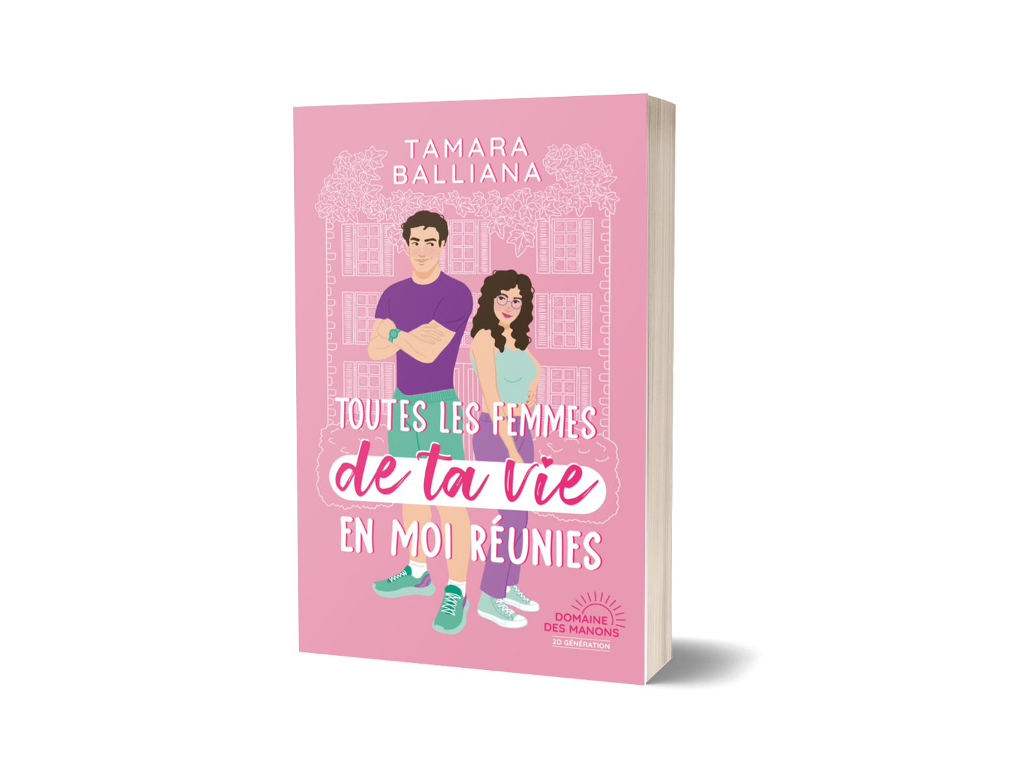Toutes les femmes de ta vie en moi réunies