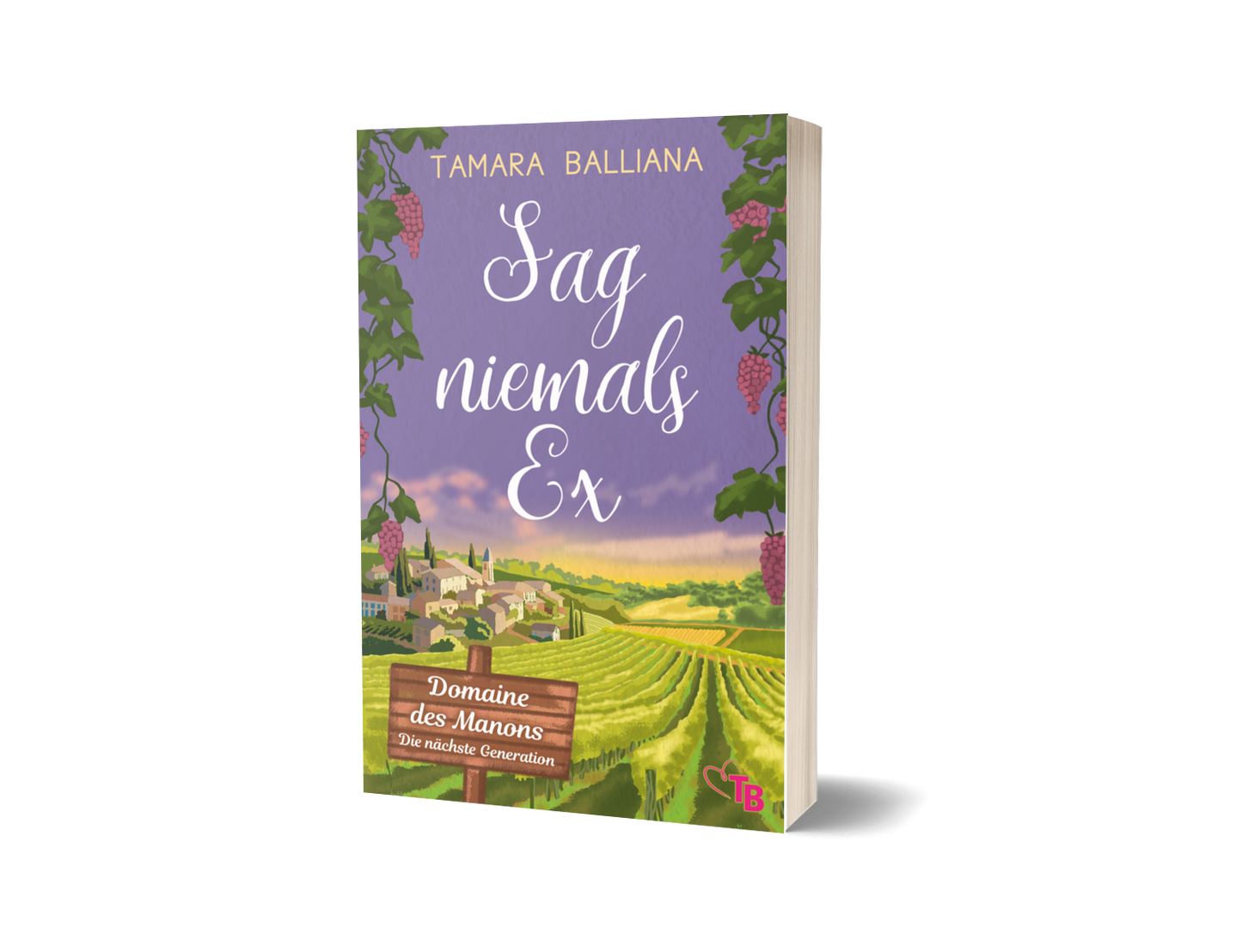 Sag niemals Ex: Ein lustiger Liebesroman aus der Provence (Domaine des Manons – Die nächste Generation 1)
