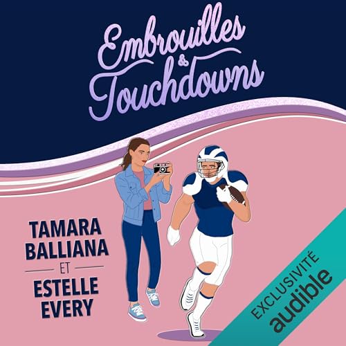 Embrouilles & Touchdowns